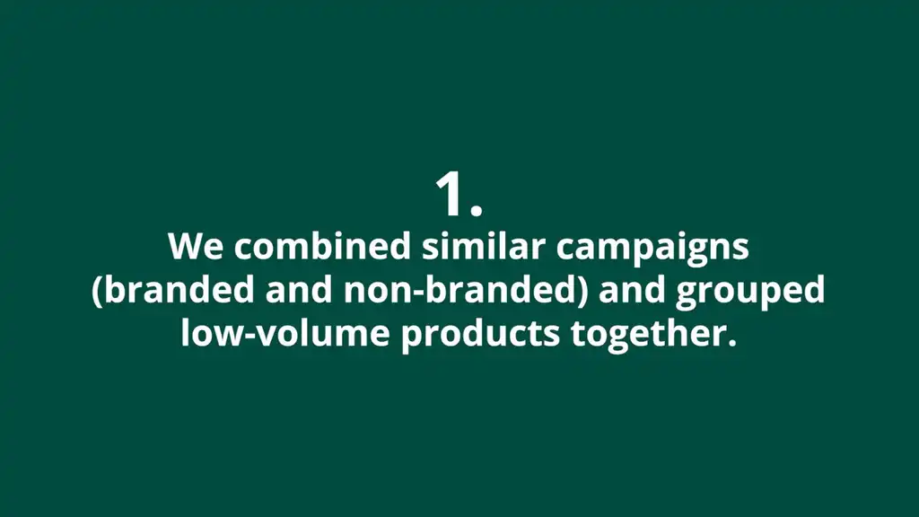 1. Combined similar campaigns
