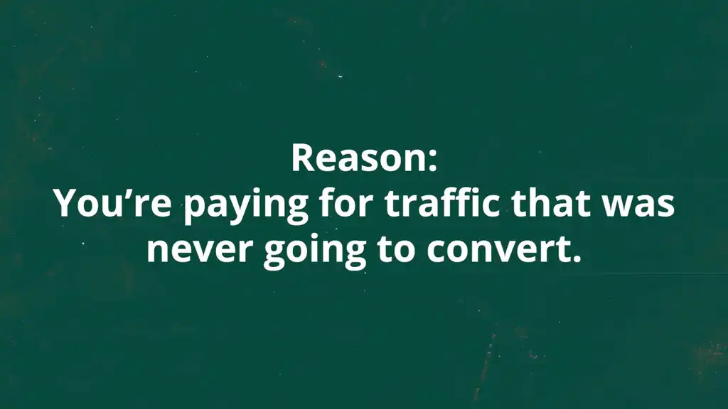 Paying for traffic that was never going to convert